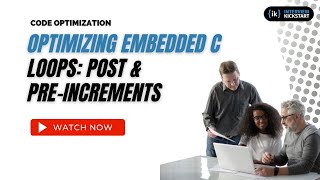 Optimising Embedded C: Loops: Post and Pre-increments | Code Optimization