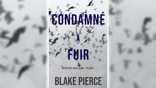 Condamné à fuir (Un Mystère Adèle Sharp—Volume 2) par Blake Pierce - Livres Audio Gratuit Complet