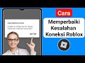 Cara Memperbaiki Roblox Tidak Dapat Menghubungkan Server (Update)|Kesalahan Koneksi Roblox