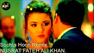 Copy of Sochta Hoon Ke Woh Remix   Ustad Nusrat Fateh Ali Khan