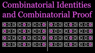 Combinatorial Identities via both Algebraic and Combinatorial Proof [Discrete Math Class]