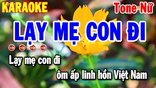 Karaoke Lạy Mẹ Con Đi Tone Nữ Nhạc Sống Dễ Hát 2024 | Thanh Hải