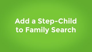 Add a Step Child/Sibling to your Family Search | LDS Family History Tutorials