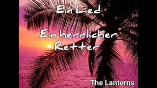 Lied; Ein herrlicher Retter - The Laterns