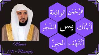 Maher Al Mueaqly || Al-Kahf + Yaseen + Ar-Rahman + Al-Waqiah + Al-Mulk + Al-Jinn + Al-Fajr ||
