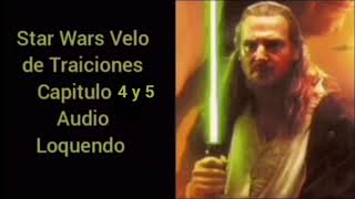 Star Wars UE: Audiolibro Loquendo - Velo de Traiciones Capitulo 4 y 5