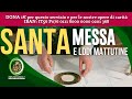 Santa Messa e Lodi Mattutine 25 Settembre 2024