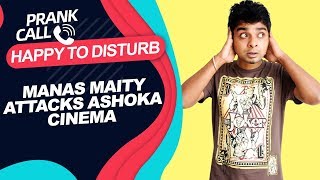 Happy To Disturb - Manas Maity Attacks Ashoka Cinema | Prank Call by RJ Sayan