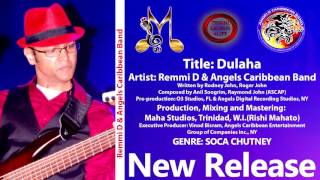Remmi D & Angels Caribbean Band - Dulaha [2k17 Chutney/Soca]