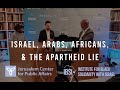 Israel, Arabs, Africans, & the Apartheid Lie