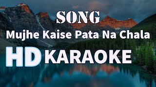 Mujhe Kaise, Pata Na Chala Karaoke | Meet Bros Ft. Papon | Manjul | Rits Badiani | Kumaar | LoveSong