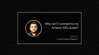 Why can’t I connect to my Amazon EKS cluster?