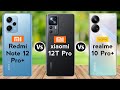 Xiaomi 12T Pro vs Redmi Note 12 Pro Plus vs Realme 10 Pro Plus