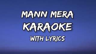 Mann Mera - Table No.21 (Karaoke)