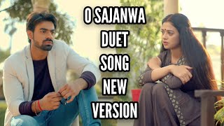 O Sajanwa Duet Song | New Version | Namak Ishq Ka