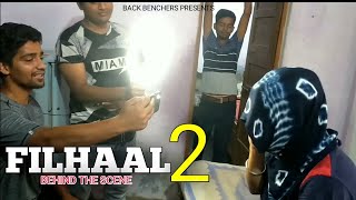 😂😂 Filhaal 2 : Behind The Scene | Back Benchers