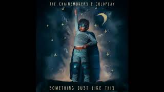 The Chainsmokers & Coldplay - Something Just Like This ( Extended Radio Edit)