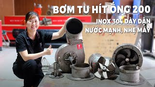 Đầu Bơm Nước Tu Hít Lưu Lượng Cao Ống 200 Chất Liệu Inox 304, Nước Mạnh Nhẹ Máy | 0899.199.700