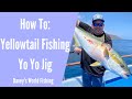 How To Yo Yo Jig for Yellowtail | Fishing Techniques