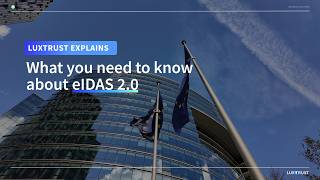 LuxTrust | What you need to know about eIDAS 2.0