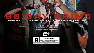 Dope Donny - 90 Day Grind (Feat. YSR Gramz , GrindHard E \u0026 Bankroll Dilu) (Official Video)