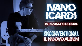 Intervista esclusiva a IVANO ICARDI - Il nuovo album \