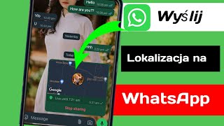 Jak wysłać lokalizację na WhatsApp 2024 || Jak wysłać lokalizację przez WhatsApp