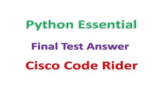 Python Essential || Final Test Answer || Cisco|| Code Rider || #PythonFinalTestAnswer