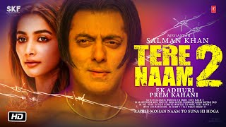 Tere Naam 2 Trailer Teaser Announcement First look Releasing New Update | Salman Khan | Satish ji