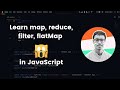 Easy Tutorial - Functional Programming using map, filter, reduce, flatMap in JS