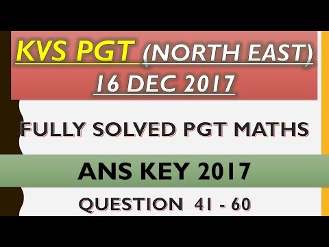 KVS PGT | (NORTH EAST) | 16th dec 2017 | FULLY SOLVED | PGT MATHS | QUES 41 TO 60 | KVS PGT | (NORTH EAST) | 16th dec 2017 | FULLY SOLVED | PGT MATHS | QUES 41 TO 60 |