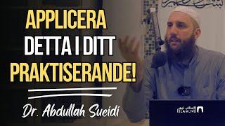 Ett fel vissa begår i sin strävan att praktisera | Dr. Abdullah Sueidi