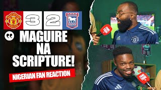 MANCHESTER UNITED 3-2 IPSWICH TOWN (KDC \u0026 Ipali - NIGERIAN FAN REACTION) - Premier League 2024 -2025