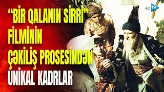 1960-cı illərdə “Bir qalanın sirri” filminin çəkiliş prosesi – AzTV-nin “Qızıl Fond”undan