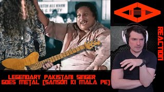 Legendary Pakistani Singer goes Metal [Sanson Ki Mala Pe] REACTION