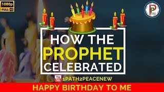 How Prophet ﷺ celebrated his Birthday ᴴᴰ | Must Watch