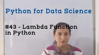#43 - Lambda Function in Python | Python Tutorial for Data Science | Python Tutorial for Beginners