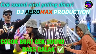 Download Lagu VIRAL BANYAK YANG PENASARAN CEK SOUND DJ AEROMAX P... MP3 Gratis