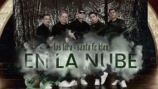 Los Lara & Santa Fe Klan - En la Nube ( Video Oficial )