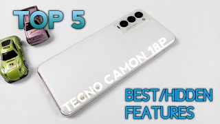 Tecno Camon 18P Top 5 Best/Hidden Features | Tips & Tricks