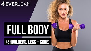 Full Body Fire (shoulders, legs + core) | 4EVERLEAN