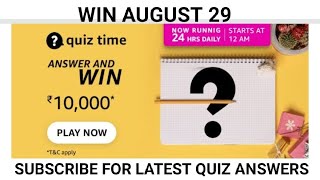 Amazon Daily Quiz Time Answers Today, Win 10000, win Amazon pay balance, Quiz Time on August 29