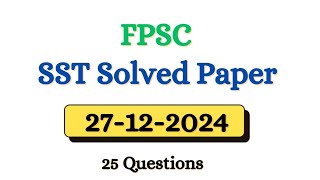 FPSC SST Solved Paper Today - 27 Dec 2024 - 25 Questions