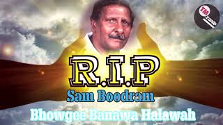 R.I.P Sam Boodram - Bhowgee Banawa Halawah [ Traditional Chutney ]