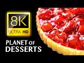 EXTRAORDINARY DESSERTS: Tour of the World's Tastiest Creations 8K VIDEO ULTRA HD