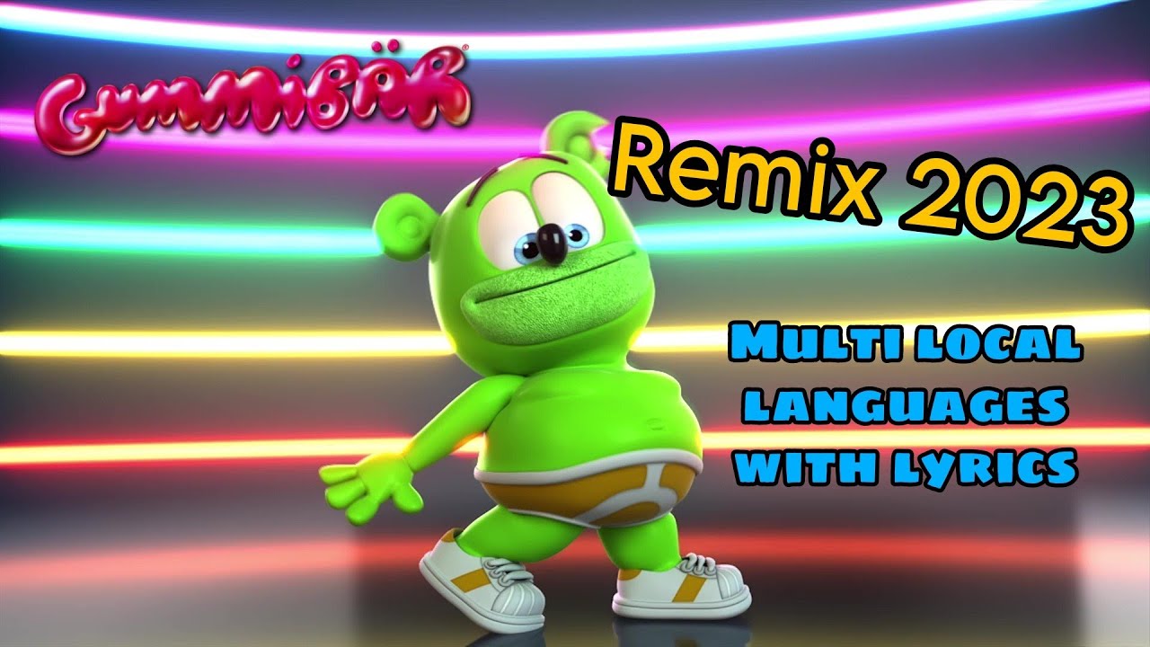 The Gummy Bear Song Multi Local Languages With Lyrics Remix 2023