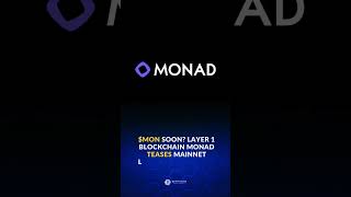 L1 Blockchain Monad Teases Mainnet Launch, $MON Launch Date