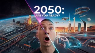 What Will the World Be Like in 2050 ?