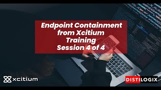 Xcitium Zero Threat Containment Training 4 of 4 - June 28 2023