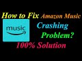 How to Fix Amazon Music App Keeps Crashing Problem Solutions Android & Ios -Amazon Music Crash Error